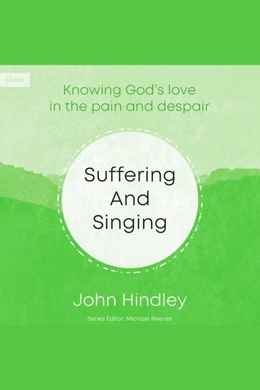 Suffering and Singing - Knowing God's Love in the Pain and Despair - cover