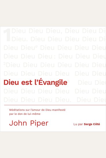 Dieu est l'Évangile - Méditations sur l’amour de Dieu manifesté par le don de lui-même - cover