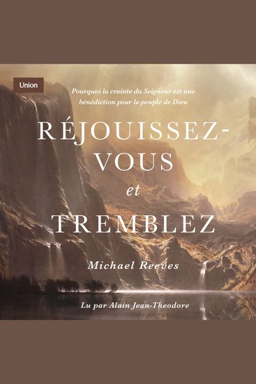 Réjouissez-vous et tremblez - Pourquoi la crainte du Seigneur est une bénédiction pour le peuple de Dieu - cover