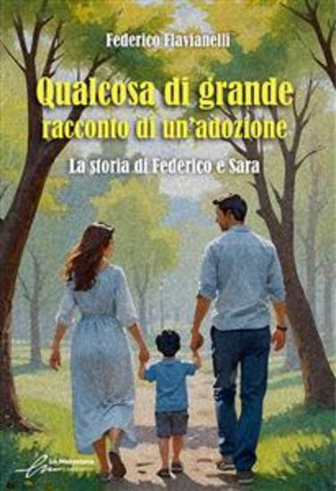 Qualcosa di grande: racconto di un’adozione - La storia di Federico e Sara - cover