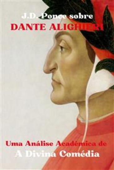 JD Ponce sobre Dante Alighieri: Uma Análise Acadêmica de A Divina Comédia - cover