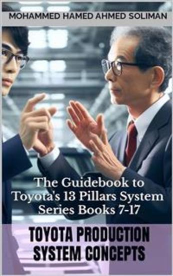 Toyota Production System Concepts - The Guidebook to Toyota's 13 Pillars System - Series Books 7 to 17 - cover