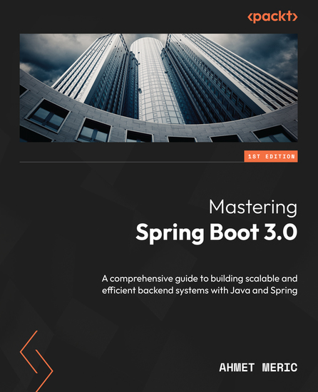 Mastering Spring Boot 30 - A comprehensive guide to building scalable and efficient backend systems with Java and Spring - cover