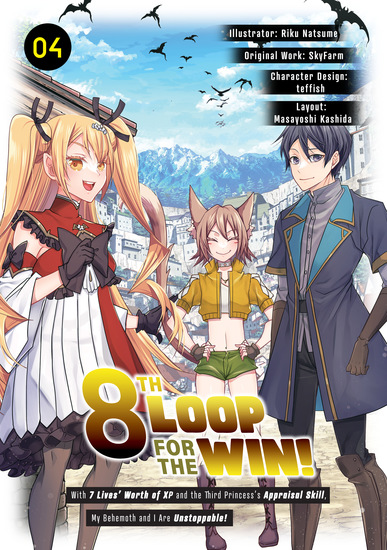 8th Loop for the Win! With Seven Lives’ Worth of XP and the Third Princess’s Appraisal Skill My Behemoth and I Are Unstoppable! (Manga): Volume 4 - cover