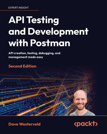 API Testing and Development with Postman - API creation testing debugging and management made easy - cover