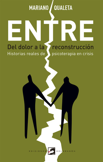 Entre - Del dolor a la reconstrucción Historias reales de psicoterapia en crisis - cover
