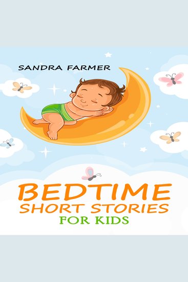 BEDTIME SHORT STORIES FOR KIDS - Enter the World of Imagination and Adventure with These Delightful Tales (2023 Guide for Beginners) - cover