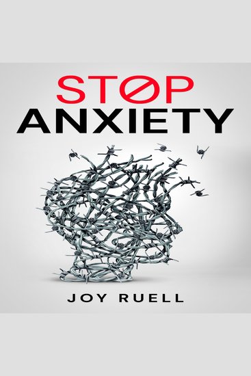STOP ANXIETY - Solutions for Coping with Avoiding and Overcoming Depression and Anxiety How to Improve Your Quality of Life by Reducing Stress and Panic Attacks (2022 Guide for Beginners) - cover