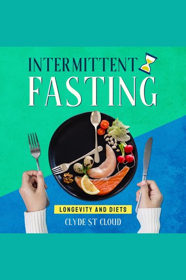 Intermittent Fasting Rivalry and Romance - Longevity And Diets - cover