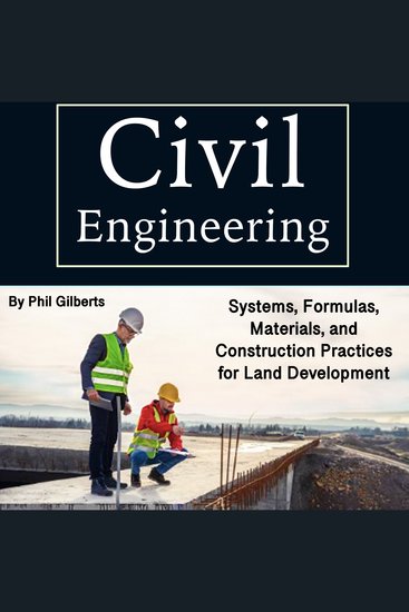 Civil Engineering - Systems Formulas Materials and Construction Practices for Land Development - cover