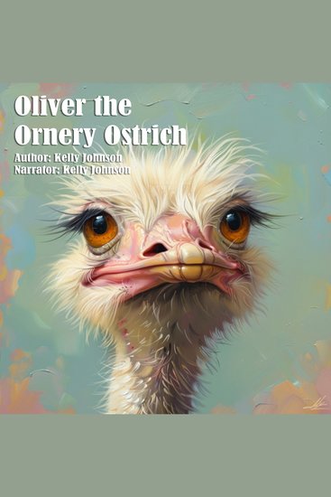 Oliver the Ornery Ostrich - cover
