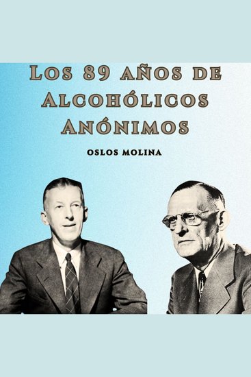 Los 89 años de Alcohólicos Anónimos - Temas Espirituales - cover