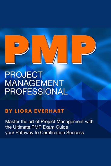 PMP - Project Management Professional Exam Prep 2024-2025: Ace Your PMP Certification on the First Try | 200+ Expert Q&As | Realistic Practice Questions and Comprehensive Answer Explanations - cover
