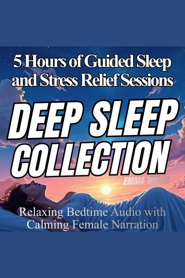 Deep Sleep Collection - 4+ Hours of Guided Sleep and Stress Relief Sessions - Relaxing Bedtime Audio with Calming Female Narration - cover