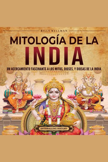 Mitología de la India: Un acercamiento fascinante a los mitos dioses y diosas de la India - cover