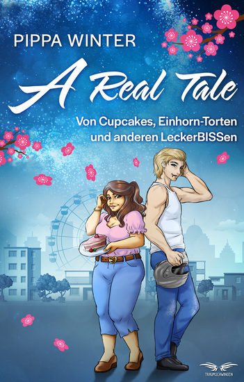 A Real Tale – Von Cupcakes Einhorn-Torten und anderen LeckerBISSen - Eine Paranormal Feel-Good Romance - cover