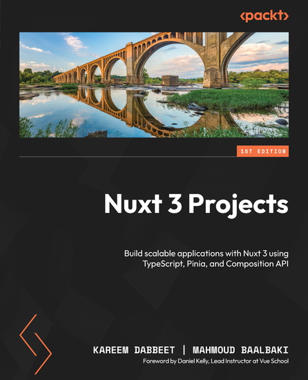 Nuxt 3 Projects - Build scalable applications with Nuxt 3 using TypeScript Pinia and Composition API - cover