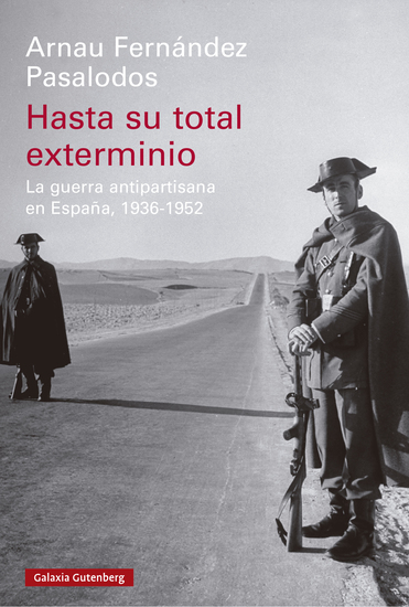 Hasta su total exterminio - La guerra antipartisana en España 1936-1952 - cover