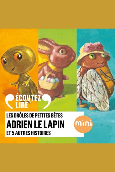 Adrien le lapin et 5 autres histoires - Les Drôles de Petites Bêtes - cover