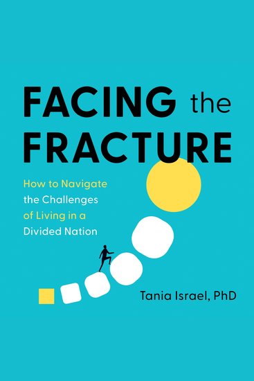 Facing the Fracture - How to Navigate the Challenges of Living in a Divided Nation - cover
