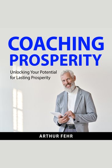 Coaching Prosperity - Unlocking Your Potential for Lasting Prosperity - cover