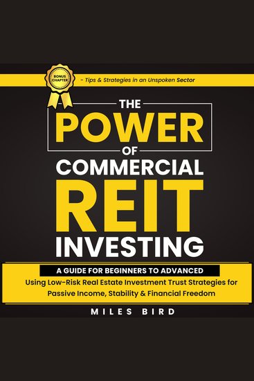 The POWER of Commercial REIT Investing - A Guide for Beginners to Advanced using Low-Risk REIT Investment Strategies for Passive Income Stability & Financial Freedom - cover