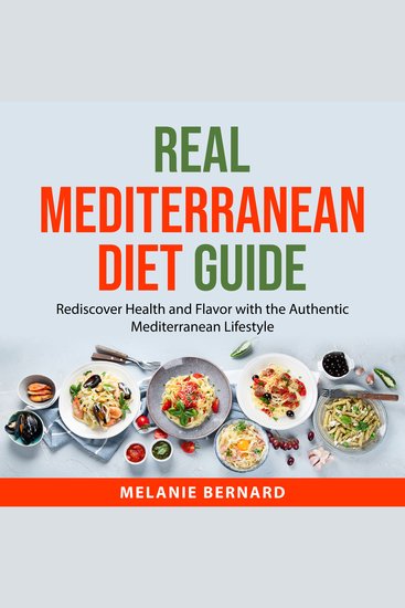 Real Mediterranean Diet Guide - Rediscover Health and Flavor with the Authentic Mediterranean Lifestyle - cover
