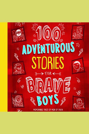 100 Adventurous Stories for Brave Boys - Memorable Tales of Men of Faith - cover