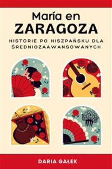 María en Zaragoza: Historie po Hiszpańsku dla Średniozaawansowanych - cover
