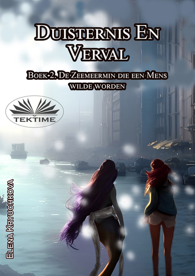 Duisternis En Verval Boek 2 De Zeemeermin Die Een Mens Wilde Worden - cover