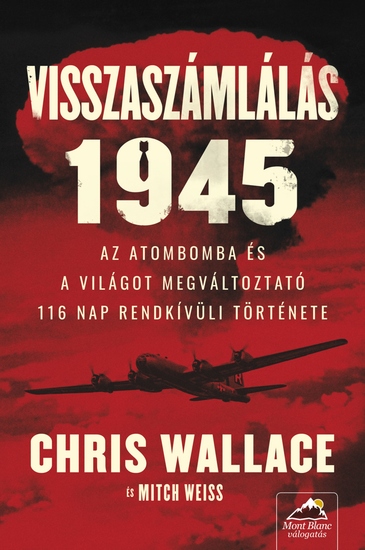 Visszaszámlálás 1945 - Az atombomba és a világot megváltoztató 116 nap rendkívüli története - cover