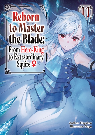 Reborn to Master the Blade: From Hero-King to Extraordinary Squire ♀ Volume 11 - cover