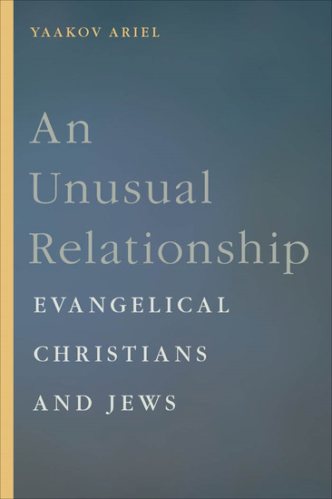 An Unusual Relationship - Evangelical Christians and Jews - cover