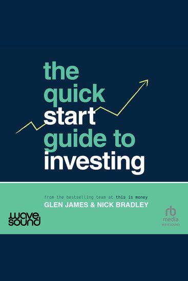 The Quick-Start Guide to Investing - Learn How to Invest Simpler Smarter and Sooner - cover