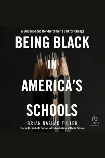 Being Black in America's Schools - A Student-Educator-Reformer's Call for Change - cover