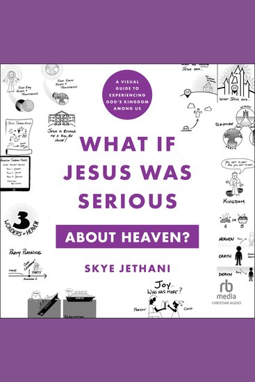 What If Jesus Was Serious About Heaven? - A Visual Guide to Experiencing God's Kingdom Among Us - cover