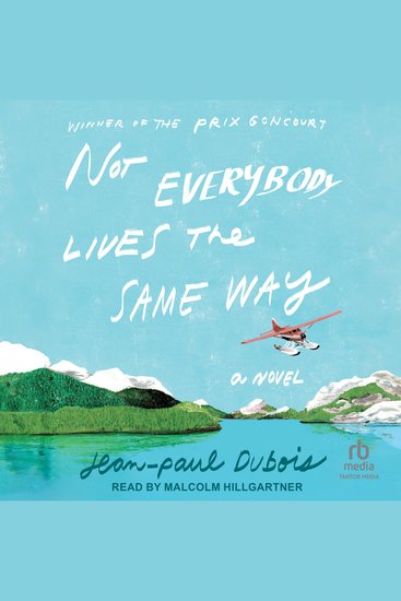 Not Everybody Lives the Same Way - A Novel - cover