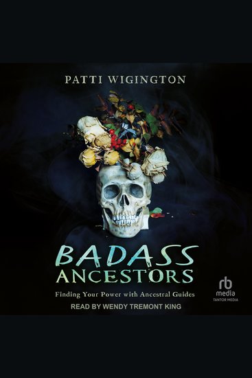 Badass Ancestors - Finding Your Power with Ancestral Guides - cover
