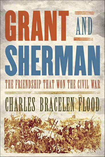 Grant and Sherman - The Friendship That Won the Civil War - cover