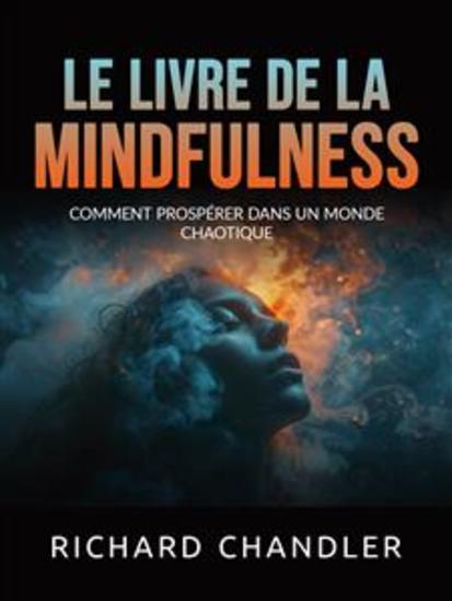 Le livre de la Mindfulness (Traduit) - Comment prospérer dans un monde chaotique - cover
