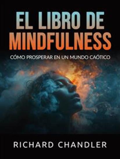 El libro de Mindfulness (Traducido) - Cómo prosperar en un mundo caótico - cover