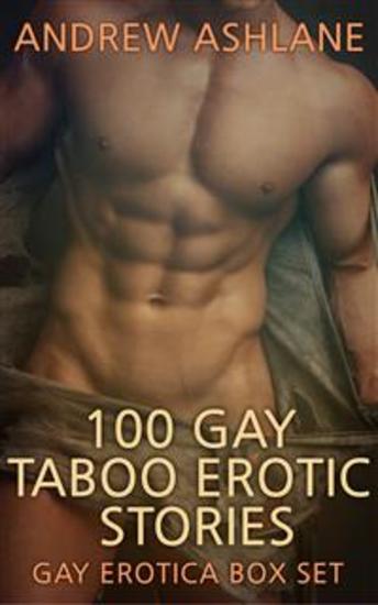 100 Gay Taboo Erotic Stories - Gay Erotica Box Set: Gay Kink Romance: Gay Kink M M: Gay MM Romance - cover