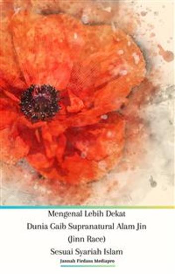 Mengenal Lebih Dekat Dunia Gaib Supranatural Alam Jin (Jinn Race) Sesuai Syariah Islam - cover