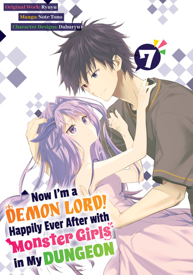 Now I'm a Demon Lord! Happily Ever After with Monster Girls in My Dungeon (Manga) Volume 7 - cover