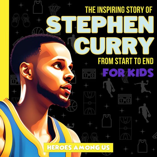 Stephen Curry - The Inspiring Story of Stephen Curry From Start to End - cover
