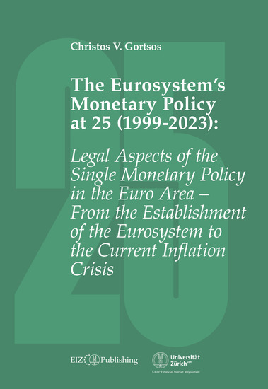 The Eurosystem’s Monetary Policy at 25 (1999-2023) - Legal Aspects of the Single Monetary Policy in the Euro Area – From the Establishment of the Eurosystem to the Current Inflation Crisis - cover
