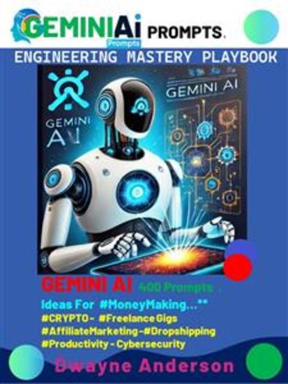Gemini AI Prompt Engineering Mastery Playbook - Gemini Ai 400 Prompts Ideas For #Money Making - cover