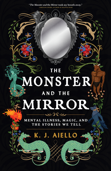 The Monster and the Mirror - Mental Illness Magic and the Stories We Tell - cover