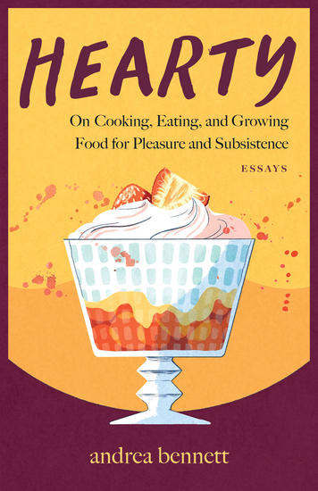 Hearty - On Cooking Eating and Growing Food for Pleasure and Subsistence - cover