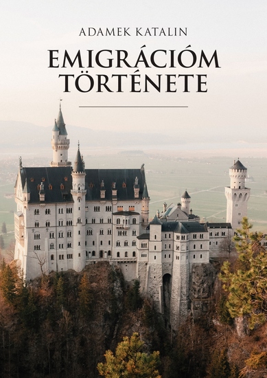 Emigrációm története - cover